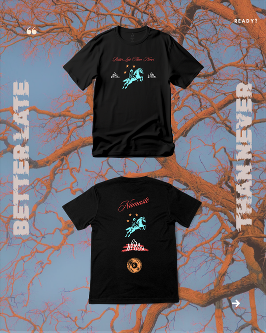 Better Late Than Never Unisex Streetwear T-shirt