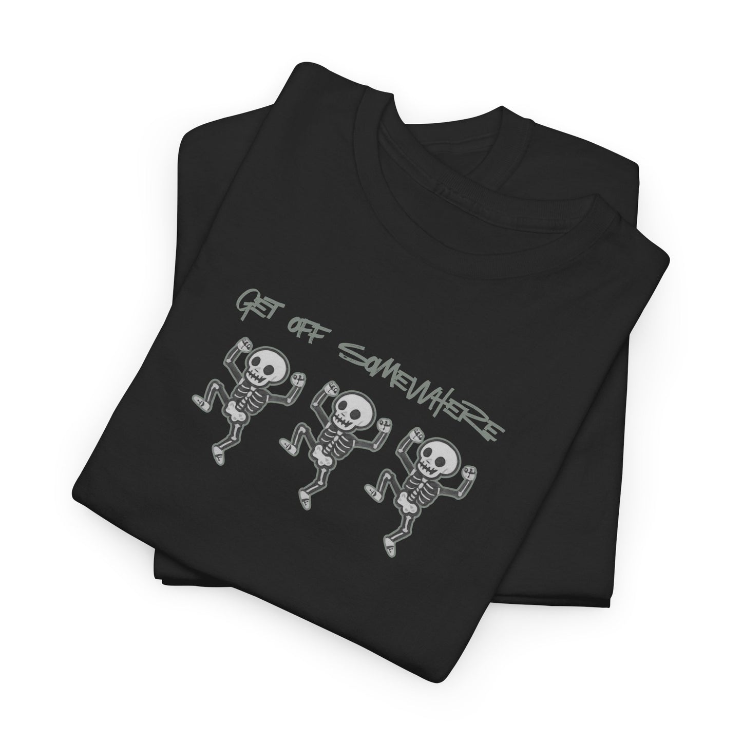 Get Off Somewhere (Grey) Unisex Streetwear T-shirt in Black